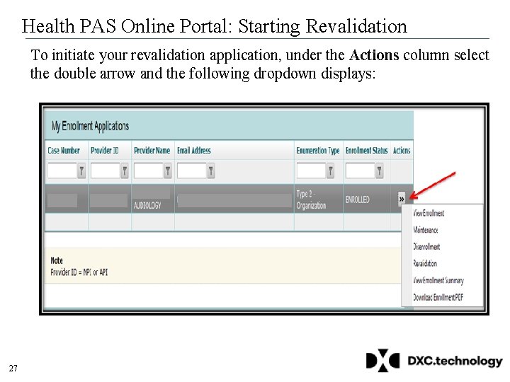 Health PAS Online Portal: Starting Revalidation To initiate your revalidation application, under the Actions Health PAS Online Portal: Starting Revalidation To initiate your revalidation application, under the Actions