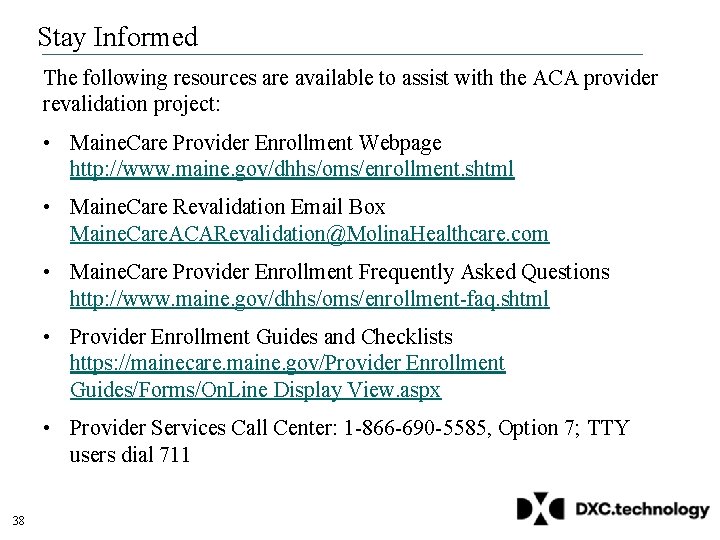 Stay Informed The following resources are available to assist with the ACA provider revalidation Stay Informed The following resources are available to assist with the ACA provider revalidation