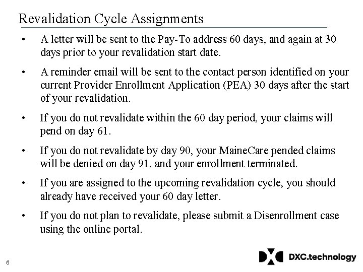 Revalidation Cycle Assignments 6 • A letter will be sent to the Pay-To address Revalidation Cycle Assignments 6 • A letter will be sent to the Pay-To address