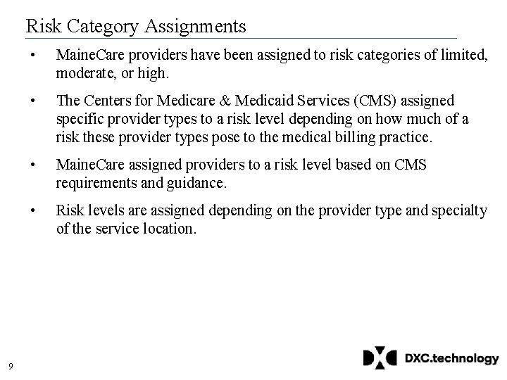 Risk Category Assignments 9 • Maine. Care providers have been assigned to risk categories Risk Category Assignments 9 • Maine. Care providers have been assigned to risk categories