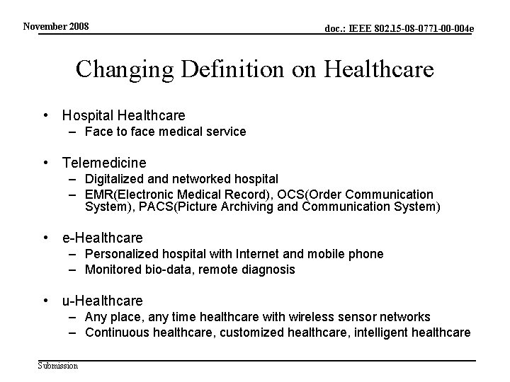 November 2008 doc. : IEEE 802. 15 -08 -0771 -00 -004 e Changing Definition