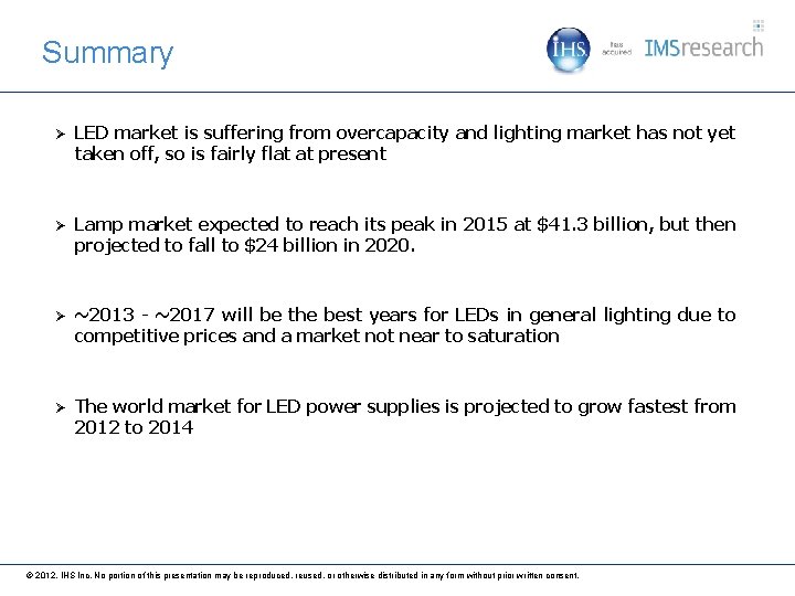 Summary Ø LED market is suffering from overcapacity and lighting market has not yet