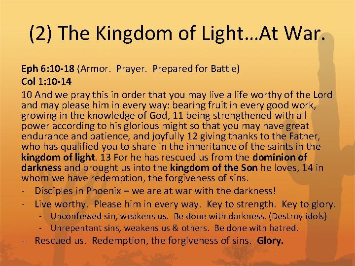 (2) The Kingdom of Light…At War. Eph 6: 10 -18 (Armor. Prayer. Prepared for