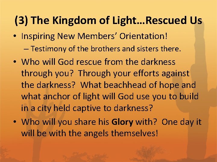 (3) The Kingdom of Light…Rescued Us • Inspiring New Members’ Orientation! – Testimony of