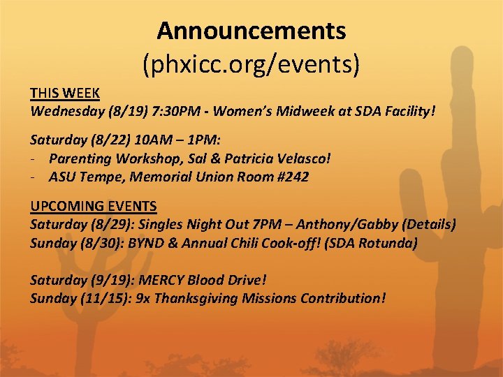 Announcements (phxicc. org/events) THIS WEEK Wednesday (8/19) 7: 30 PM - Women’s Midweek at