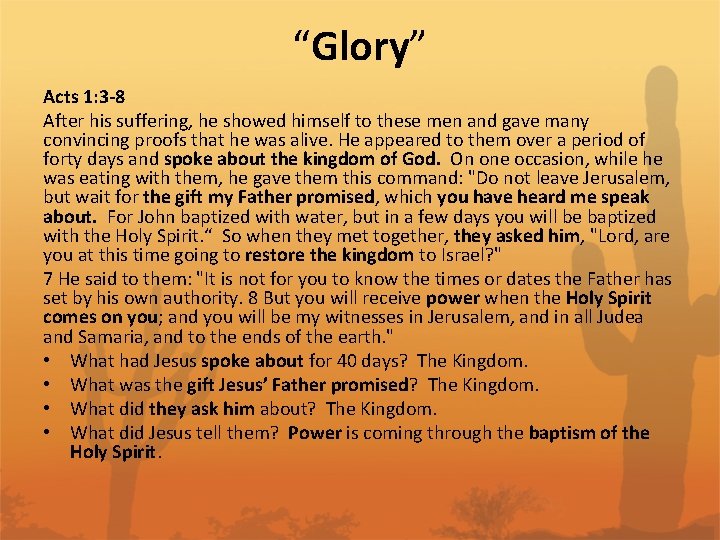 “Glory” Acts 1: 3 -8 After his suffering, he showed himself to these men