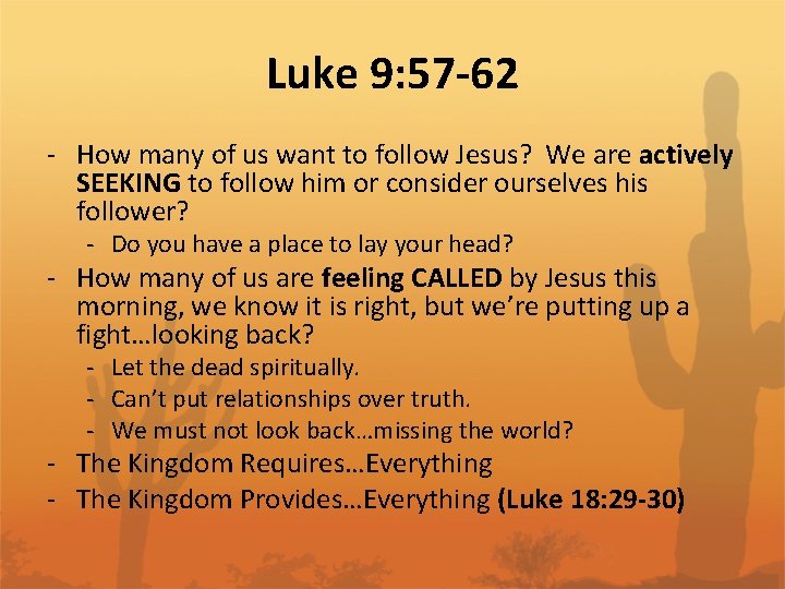 Luke 9: 57 -62 - How many of us want to follow Jesus? We