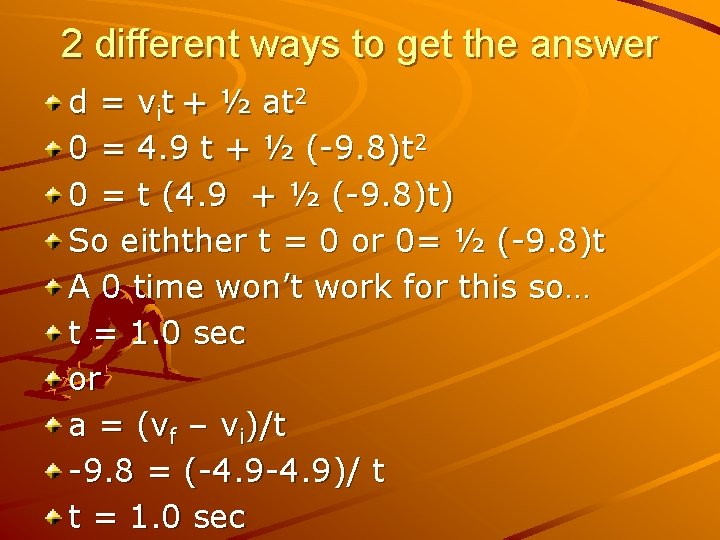 2 different ways to get the answer d = vit + ½ at 2 2 different ways to get the answer d = vit + ½ at 2