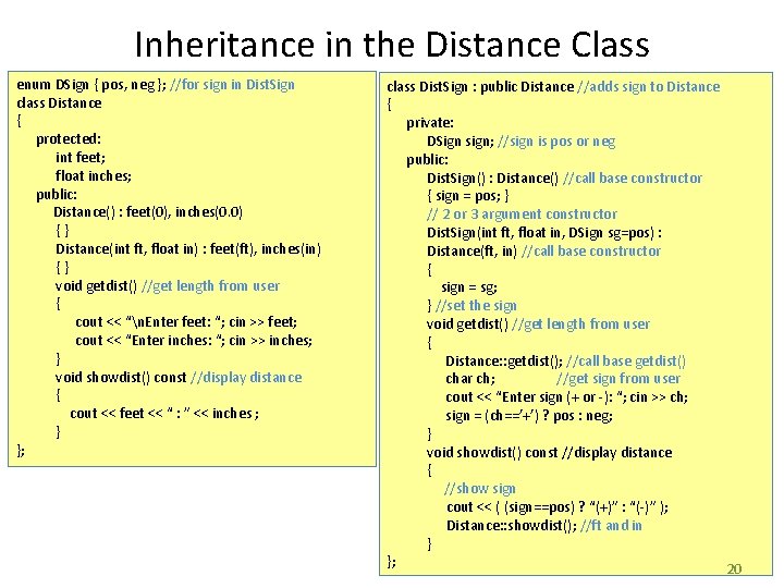 Inheritance in the Distance Class enum DSign { pos, neg }; //for sign in