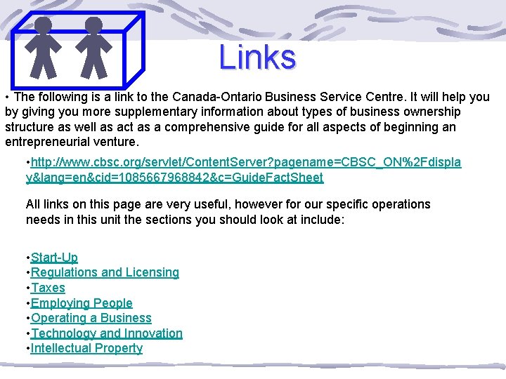 Links • The following is a link to the Canada-Ontario Business Service Centre. It