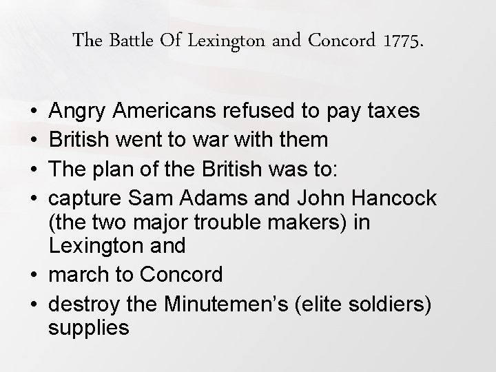 The Battle Of Lexington and Concord 1775. • • Angry Americans refused to pay