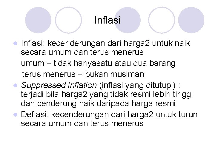 Inflasi: kecenderungan dari harga 2 untuk naik secara umum dan terus menerus umum =