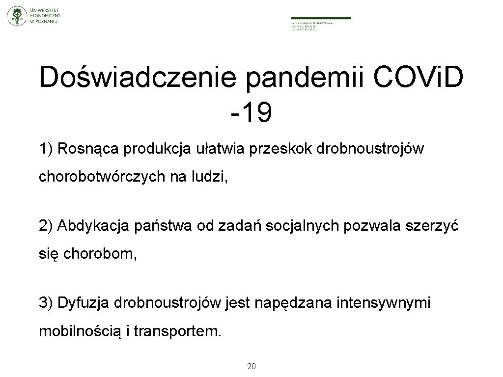 Doświadczenie pandemii COVi. D -19 1) Rosnąca produkcja ułatwia przeskok drobnoustrojów chorobotwórczych na ludzi,