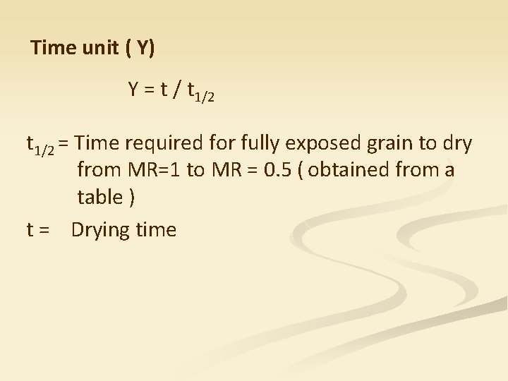 Time unit ( Y) Y = t / t 1/2 = Time required for
