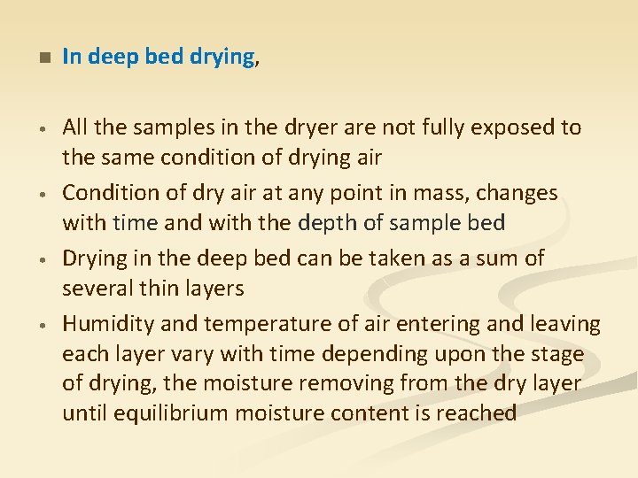 n In deep bed drying, • All the samples in the dryer are not