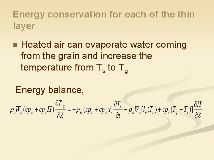 Energy conservation for each of the thin layer n Heated air can evaporate water