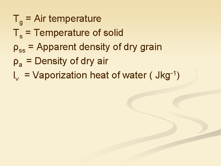 Tg = Air temperature Ts = Temperature of solid ρss = Apparent density of