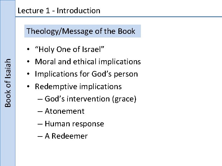 Lecture 1 - Introduction Book of Isaiah Theology/Message of the Book • • “Holy