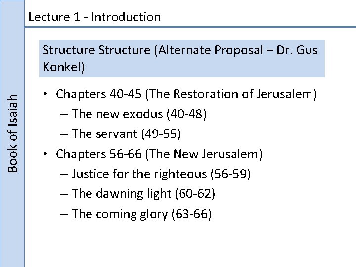 Lecture 1 - Introduction Book of Isaiah Structure (Alternate Proposal – Dr. Gus Konkel)