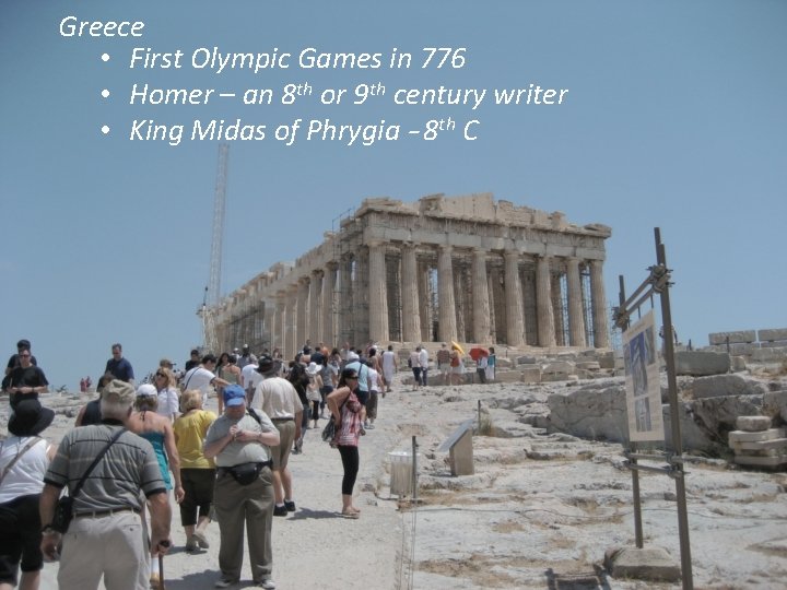 Greece • First Olympic Games in 776 • Homer – an 8 th or