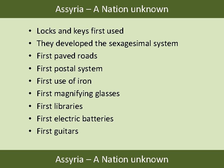 Assyria – A Nation unknown • • • Locks and keys first used They