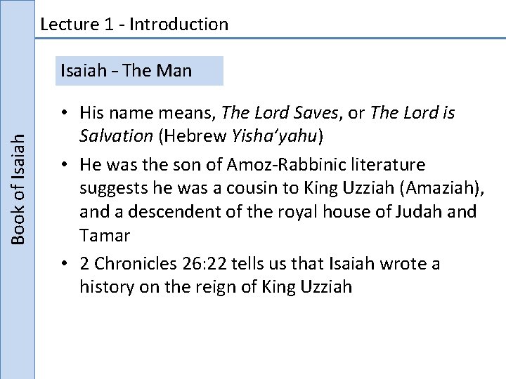 Lecture 1 - Introduction Book of Isaiah – The Man • His name means,
