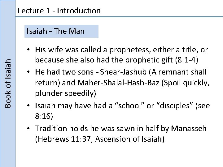 Lecture 1 - Introduction Book of Isaiah – The Man • His wife was