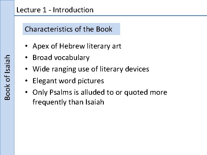 Lecture 1 - Introduction Book of Isaiah Characteristics of the Book • • •