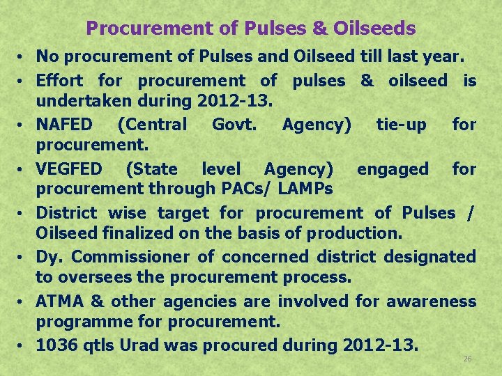 Procurement of Pulses & Oilseeds • No procurement of Pulses and Oilseed till last