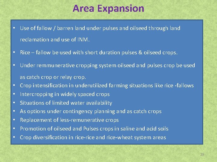 Area Expansion • Use of fallow / barren land under pulses and oilseed through