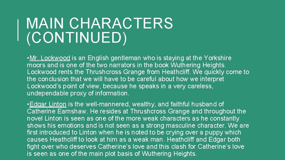 MAIN CHARACTERS (CONTINUED) • Mr. Lockwood is an English gentleman who is staying at