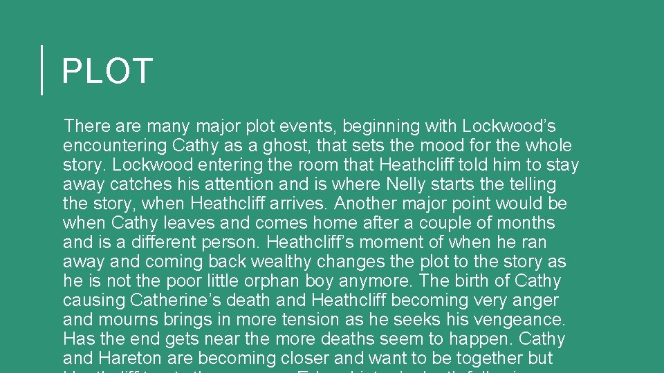 PLOT There are many major plot events, beginning with Lockwood’s encountering Cathy as a