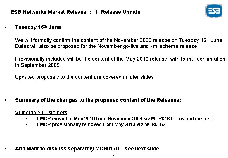 ESB Networks Market Release : 1. Release Update • Tuesday 16 th June We