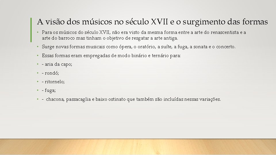 A visão dos músicos no século XVII e o surgimento das formas • Para