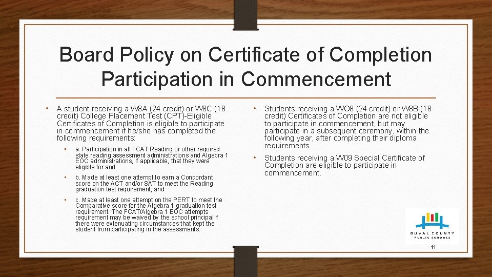 Board Policy on Certificate of Completion Participation in Commencement • A student receiving a