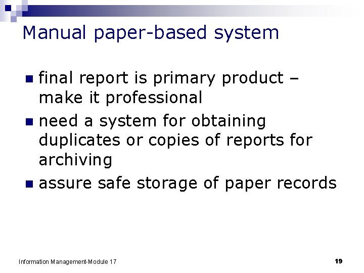 Manual paper-based system final report is primary product – make it professional n need