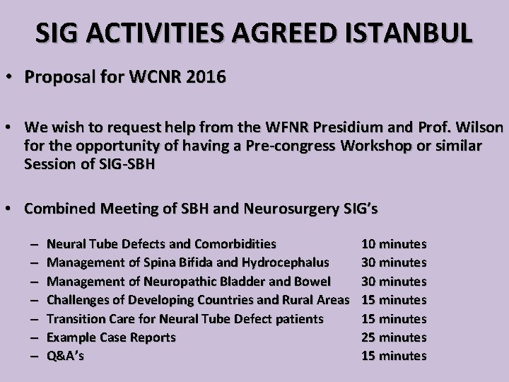 SIG ACTIVITIES AGREED ISTANBUL • Proposal for WCNR 2016 • We wish to request