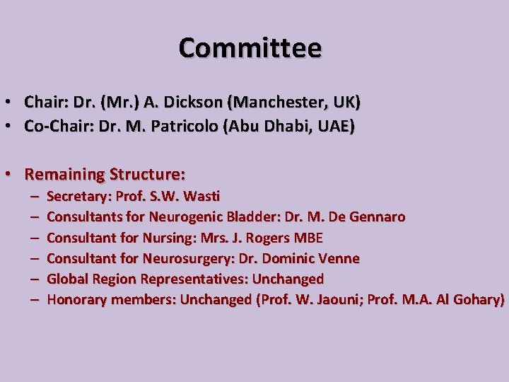 Committee • Chair: Dr. (Mr. ) A. Dickson (Manchester, UK) • Co-Chair: Dr. M.