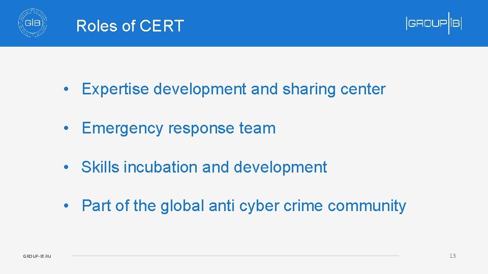 Roles of CERT • Expertise development and sharing center • Emergency response team •