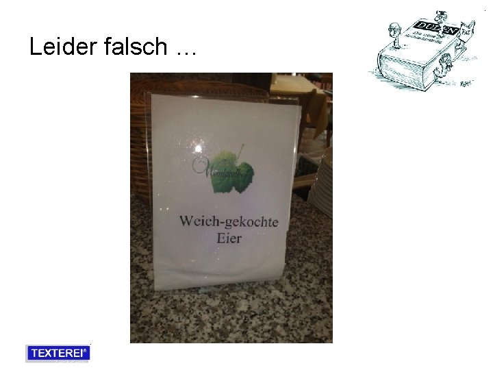 Leider falsch … 