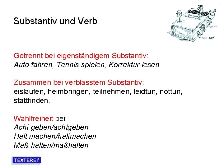 Substantiv und Verb Getrennt bei eigenständigem Substantiv: Auto fahren, Tennis spielen, Korrektur lesen Zusammen