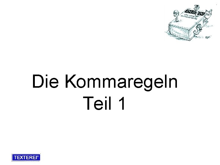 Die Kommaregeln Teil 1 