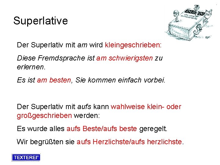 Superlative Der Superlativ mit am wird kleingeschrieben: Diese Fremdsprache ist am schwierigsten zu erlernen.