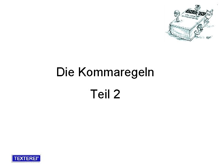 Die Kommaregeln Teil 2 