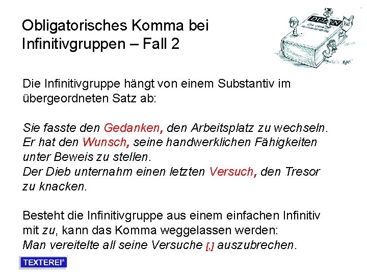 Obligatorisches Komma bei Infinitivgruppen – Fall 2 Die Infinitivgruppe hängt von einem Substantiv im