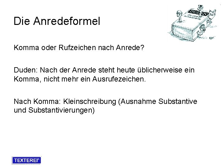 Die Anredeformel Komma oder Rufzeichen nach Anrede? Duden: Nach der Anrede steht heute üblicherweise