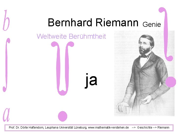 Bernhard Riemann Genie Weltweite Berühmtheit ja Prof. Dr. Dörte Haftendorn, Leuphana Universität Lüneburg, www.