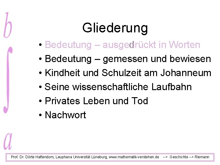 Gliederung • Bedeutung – ausgedrückt in Worten • Bedeutung – gemessen und bewiesen •