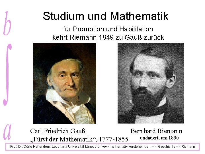 Studium und Mathematik für Promotion und Habilitation kehrt Riemann 1849 zu Gauß zurück Carl