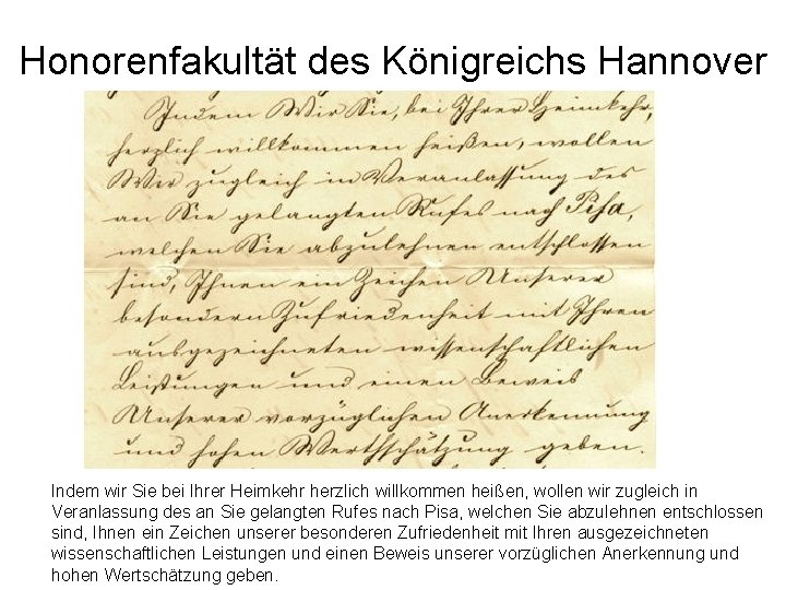 Honorenfakultät des Königreichs Hannover Indem wir Sie bei Ihrer Heimkehr herzlich willkommen heißen, wollen